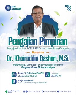 Pengajian Pimpinan PCM Kotagede
Mari hadir dan bersama-sama menimba ilmu serta memperkuat ukhuwah dalam Pengajian Pimpinan PCM, PRM, Ortom, dan AUM se-Kotagede.

📖 InsyaAllah bersama:
Dr. Khoiruddin Bashori, M.Si.
(Wakil Ketua II Lembaga Pengembangan Pesantren Pimpinan Pusat Muhammadiyah)

🗓️ Jumat, 13 Rabiulawal 1447 H / 5 September 2025
🕌 Masjid Al Makmur, Mutihan, Wirokerten, Banguntapan, Bantul
⏰ Pukul 20.00 WIB

✨ Mari kita semarakkan majelis ilmu, perkuat dakwah, dan ikat erat persaudaraan dalam persyarikatan.

_____
website : pcmkotagede.com
Facebook : Pcm Kotagede
Instagram : pcm_kotagede
X : Pcm kotagede
Youtube : PCM Kotagede

© Majelis Pustaka dan Informasi PCM Kotagede

#muhammadiyah #aisyiyah #islam #berkemajuan #pcm #kotagede #pengajianpimpinan #september #yogyakarta #2025