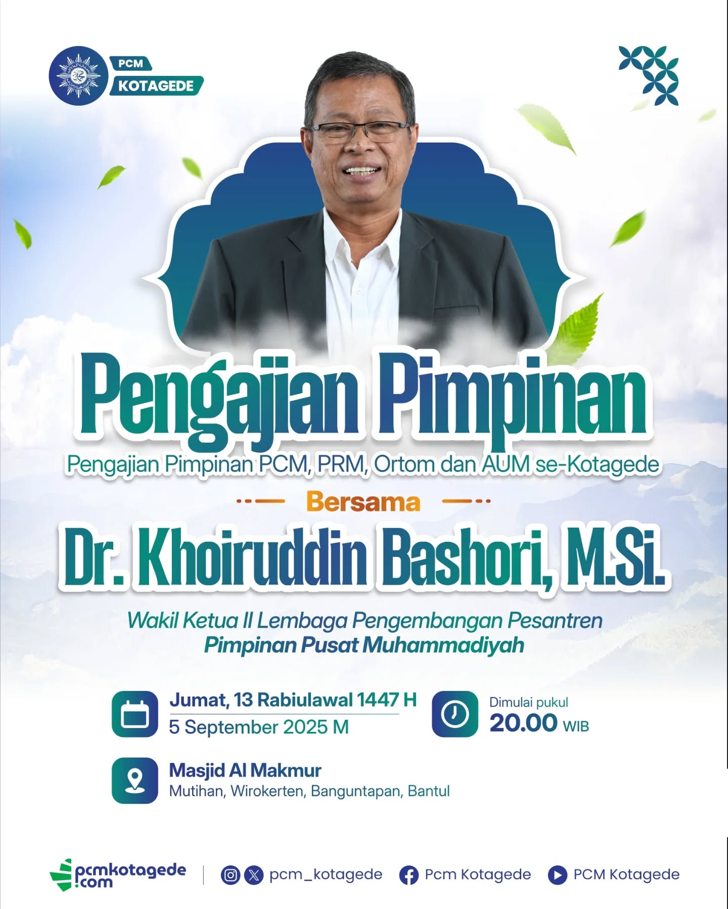 Pengajian Pimpinan PCM Kotagede
Mari hadir dan bersama-sama menimba ilmu serta memperkuat ukhuwah dalam Pengajian Pimpinan PCM, PRM, Ortom, dan AUM se-Kotagede.
📖 InsyaAllah bersama:
Dr. Khoiruddin Bashori, M.Si.
(Wakil Ketua II Lembaga Pengembangan Pesantren Pimpinan Pusat Muhammadiyah)
🗓️ Jumat, 13 Rabiulawal 1447 H / 5 September 2025
🕌 Masjid Al Makmur, Mutihan, Wirokerten, Banguntapan, Bantul
⏰ Pukul 20.00 WIB
✨ Mari kita semarakkan majelis ilmu, perkuat dakwah, dan ikat erat persaudaraan dalam persyarikatan.
_____
website : pcmkotagede.com
Facebook : Pcm Kotagede
Instagram : pcm_kotagede
X : Pcm kotagede
Youtube : PCM Kotagede
© Majelis Pustaka dan Informasi PCM Kotagede
#muhammadiyah #aisyiyah #islam #berkemajuan #pcm #kotagede #pengajianpimpinan #september #yogyakarta #2025