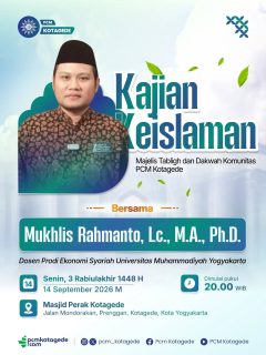 Majelis Tabligh dan Dakwah Komunitas PCM Kotagede kembali mengajak jamaah untuk belajar, berdiskusi, dan memperkaya pemahaman keislaman.

Kajian kali ini akan menghadirkan:

🎙️ Mukhlis Rahmanto, Lc., M.A., Ph.D.
Dosen Prodi Ekonomi Syariah Universitas Muhammadiyah Yogyakarta

🗓️ Senin, 14 September 2026
📅 3 Rabiulakhir 1448 H
⏰ Pukul 20.00 WIB
📍 Masjid Perak Kotagede
Jl. Mondorakan, Prenggan, Kotagede, Kota Yogyakarta

Mari luangkan waktu untuk menuntut ilmu dan menyegarkan kembali pemahaman kita tentang Islam.
Datang, belajar, dan tumbuh bersama.

Semoga kajian ini menjadi ruang untuk menambah ilmu, mempererat silaturahmi, dan menghadirkan kebermanfaatan bagi masyarakat.

📲 Ikuti informasi kegiatan PCM Kotagede melalui:
🌐 pcmkotagede.com
Instagram: @pcm_kotagede

#pcmkotagede #muhammadiyah #kotagede #kajianislam