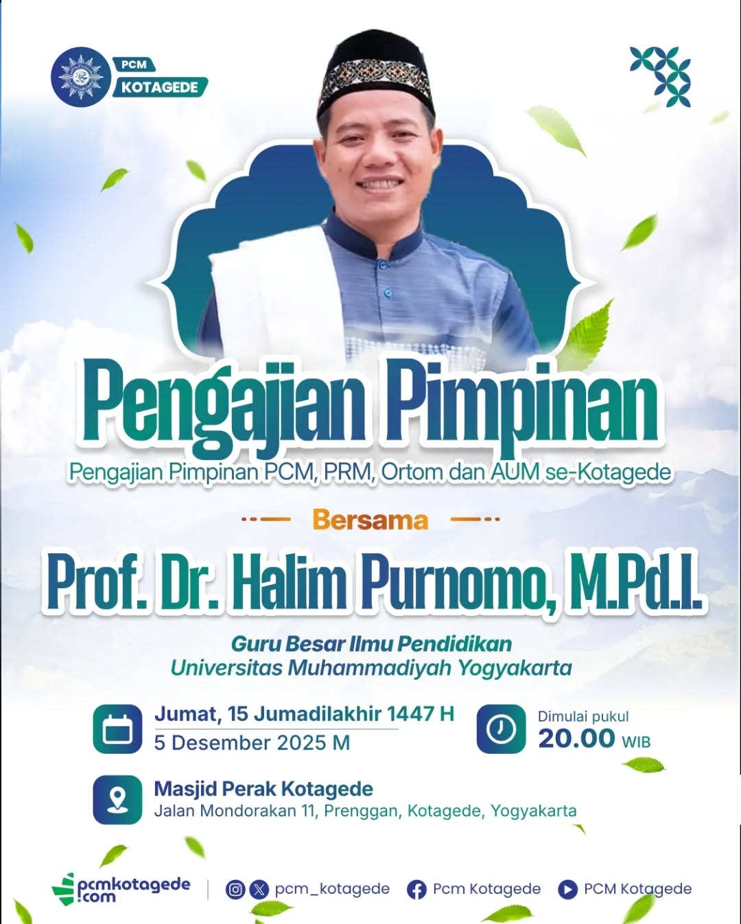 Mari Hadiri Pengajian Pimpinan PCM Kotagede!

Menimba ilmu, memperkuat ukhuwah, dan meneguhkan semangat dakwah berkemajuan ✨
PCM Kotagede mengundang seluruh pimpinan PCM, PRM, Ortom, dan AUM se-Kotagede.

Jangan lewatkan kesempatan berharga ini untuk memperkuat ruh gerakan dan meneguhkan langkah dakwah kita bersama. 🌙
Mari hadir, belajar, dan bergerak bersama! 💪

_____
website : pcmkotagede.com
Facebook : Pcm Kotagede
Instagram : pcm_kotagede
X : Pcm kotagede
Youtube : PCM Kotagede

© Majelis Pustaka dan Informasi PCM Kotagede

#muhammadiyah #aisyiyah #islam #berkemajuan #pcm #kotagede #pengajianpimpinan #desember  #momentpcmkotagede  #yogyakarta #2025