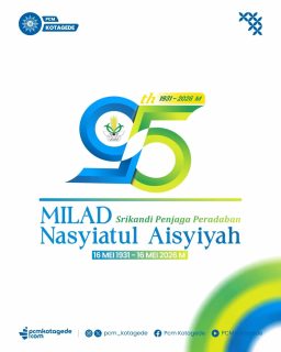 Perjalanan panjang penuh dedikasi, perjuangan, dan kontribusi nyata untuk umat, bangsa, dan peradaban. ✨

“Srikandi Penjaga Peradaban” bukan sekadar tema, tetapi semangat untuk terus bergerak, berkarya, dan menginspirasi generasi.

Selamat Milad ke-95 Nasyiatul ‘Aisyiyah
16 Mei 1931 – 16 Mei 2026

Semoga terus menjadi ruang tumbuh perempuan muda Islam yang berkemajuan, berilmu, dan berdaya untuk Indonesia yang lebih baik. 🌿

#pcmkotagede #muhammadiyah #kotagede #miladna #nasyiatulaisyiyah