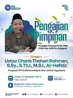 ✨ Pengajian Pimpinan PCM Kotagede ✨

Mari hadir dan mengambil keberkahan ilmu dalam majelis yang penuh hikmah 🤲

Bersama:
Ustaz Charis Thohari Rohman, S.Sy., S.Th.I., M.S.I., Al-Hafidz
(Pengasuh PPTQ Muhammadiyah Ibnu Juraimi Yogyakarta)

🗓 Jumat, 1 Mei 2026
🕗 Pukul 20.00 WIB
📍 Masjid Adz-Dzikra Cokroyudan, Kotagede

Momentum untuk memperkuat iman, menambah ilmu, dan mempererat ukhuwah 💚

Jangan lewatkan, ajak keluarga dan sahabatmu!

#pengajian #kajianislam #pcmkotagede #kotagede #muhammadiyah
