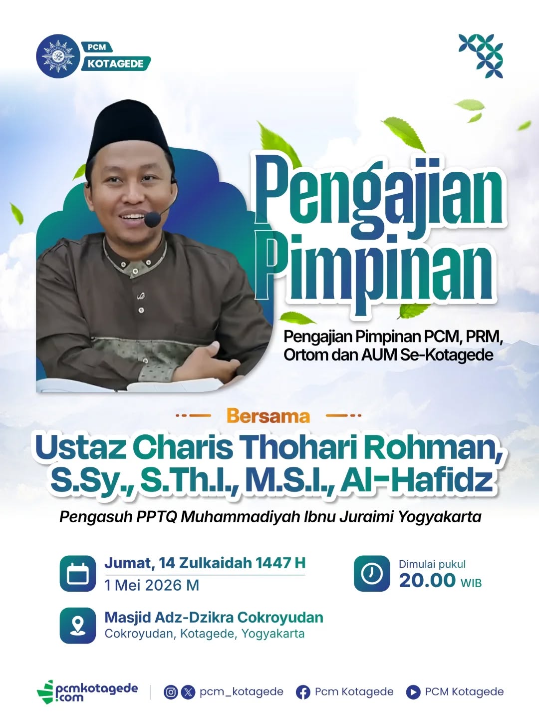✨ Pengajian Pimpinan PCM Kotagede ✨

Mari hadir dan mengambil keberkahan ilmu dalam majelis yang penuh hikmah 🤲

Bersama:
Ustaz Charis Thohari Rohman, S.Sy., S.Th.I., M.S.I., Al-Hafidz
(Pengasuh PPTQ Muhammadiyah Ibnu Juraimi Yogyakarta)

🗓 Jumat, 1 Mei 2026
🕗 Pukul 20.00 WIB
📍 Masjid Adz-Dzikra Cokroyudan, Kotagede

Momentum untuk memperkuat iman, menambah ilmu, dan mempererat ukhuwah 💚

Jangan lewatkan, ajak keluarga dan sahabatmu!

#pengajian #kajianislam #pcmkotagede #kotagede #muhammadiyah