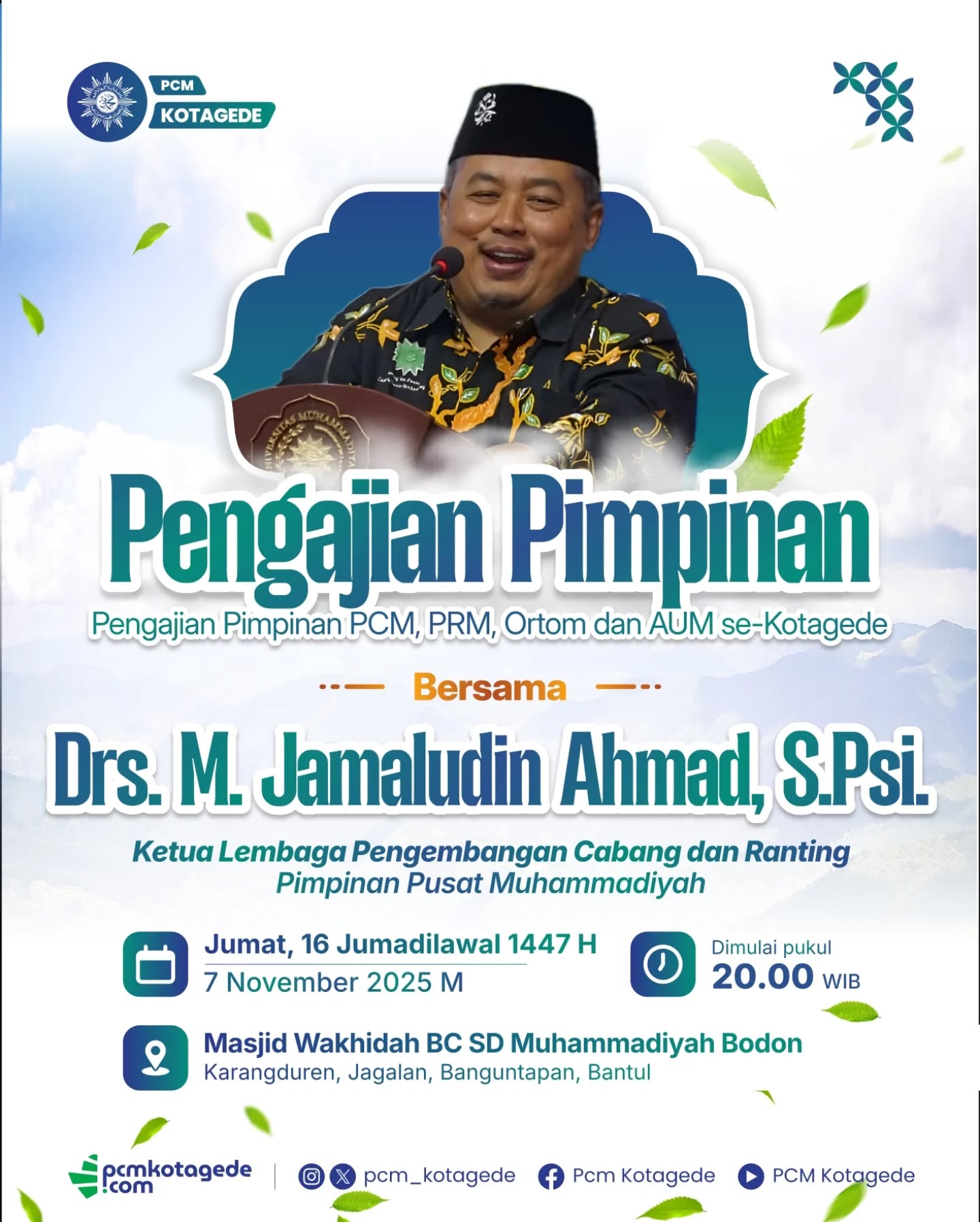 Mari Hadiri Pengajian Pimpinan PCM Kotagede!

Menimba ilmu, memperkuat ukhuwah, dan meneguhkan semangat dakwah berkemajuan ✨
PCM Kotagede mengundang seluruh pimpinan PCM, PRM, Ortom, dan AUM se-Kotagede untuk hadir dalam:

🕌 Pengajian Pimpinan
🗣️ Bersama: Drs. M. Jamaludin Ahmad, S.Psi.
(Ketua Lembaga Pengembangan Cabang dan Ranting Pimpinan Pusat Muhammadiyah)

🗓️ Jumat, 16 Jumadilawal 1447 H / 7 November 2025 M
🕗 Pukul 20.00 WIB
📍 Masjid Wakhidah BC SD Muhammadiyah Bodon
Karangduren, Jagalan, Banguntapan, Bantul

Jangan lewatkan kesempatan berharga ini untuk memperkuat ruh gerakan dan meneguhkan langkah dakwah kita bersama. 🌙
Mari hadir, belajar, dan bergerak bersama! 💪

_____
website : pcmkotagede.com
Facebook : Pcm Kotagede
Instagram : pcm_kotagede
X : Pcm kotagede
Youtube : PCM Kotagede

© Majelis Pustaka dan Informasi PCM Kotagede

#muhammadiyah #aisyiyah #islam #berkemajuan #pcm #kotagede #pengajianpimpinan #november #momentpcmkotagede  #yogyakarta #2025