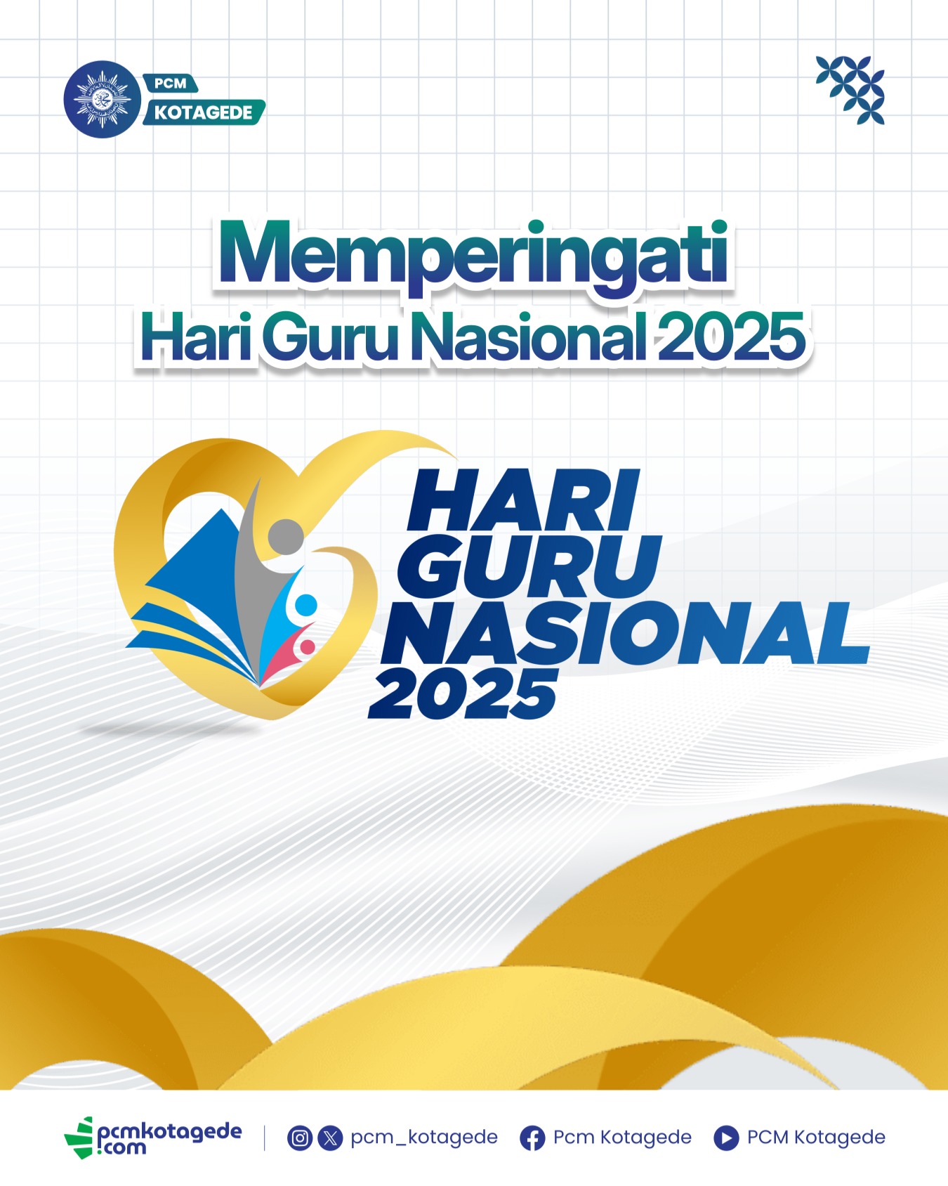 Ilmu yang kau beri, takkan habis dimakan waktu. Jasamu akan selalu hidup dalam langkah kami

Selamat Hari Guru Nasional

-

website : pcmkotagede.com
Facebook : Pcm Kotagede
Instagram : pcm_kotagede
X : Pcm kotagede
Youtube : PCM Kotagede

© Majelis Pustaka dan Informasi PCM Kotagede

#muhammadiyah #islam #berkemajuan #pcm #kotagede #bangsa #hariguru #momentpcmkotagede #daerahistimewayogyakarta #yogyakarta #2025