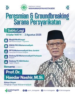 📢 Peresmian & Groundbreaking Sarana Persyarikatan Muhammadiyah Kotagede
Bukan sekadar acara, tapi bagian dari ikhtiar membangun masa depan yang lebih cerah! 🌟

📅 Sabtu Legi, 2 Agustus 2025 / 8 Safar 1447 H

📍 Lokasi pembangunan:
🏫 Masjid Multifungsi SMP Muhammadiyah 7
🏥 RSKIA PKU Muhammadiyah Kotagede
🏫 PPTQ Ibnu Juraimi (Cokroyudan & Kudusan)
🏫 SD Muhammadiyah Purbayan
🏫 TK ABA Bodon

💬 Bersama:
Prof. Dr. Haedar Nashir, M.Si.
(Ketua Umum Pimpinan Pusat Muhammadiyah)

Mari hadir, saksikan, dan jadi bagian dari gerak nyata Muhammadiyah Kotagede menuju peradabab yang lebih berkemajuan!
💪 Bersama kita kuat, bersama kita mencerahkan! ✨

_____
website : pcmkotagede.com
Facebook : Pcm Kotagede
Instagram : pcm_kotagede
X : Pcm kotagede
Youtube : PCM Kotagede

© Majelis Pustaka dan Informasi PCM Kotagede

#muhammadiyah #islam #berkemajuan #pcm #kotagede #haedarnashir #momentpcmkotagede #groundbreaking #yogyakarta #2025