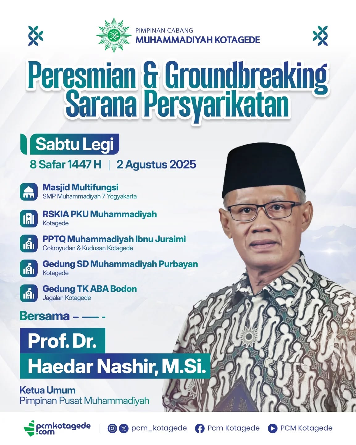 📢 Peresmian & Groundbreaking Sarana Persyarikatan Muhammadiyah Kotagede
Bukan sekadar acara, tapi bagian dari ikhtiar membangun masa depan yang lebih cerah! 🌟
📅 Sabtu Legi, 2 Agustus 2025 / 8 Safar 1447 H
📍 Lokasi pembangunan:
🏫 Masjid Multifungsi SMP Muhammadiyah 7
🏥 RSKIA PKU Muhammadiyah Kotagede
🏫 PPTQ Ibnu Juraimi (Cokroyudan & Kudusan)
🏫 SD Muhammadiyah Purbayan
🏫 TK ABA Bodon
💬 Bersama:
Prof. Dr. Haedar Nashir, M.Si.
(Ketua Umum Pimpinan Pusat Muhammadiyah)
Mari hadir, saksikan, dan jadi bagian dari gerak nyata Muhammadiyah Kotagede menuju peradabab yang lebih berkemajuan!
💪 Bersama kita kuat, bersama kita mencerahkan! ✨
_____
website : pcmkotagede.com
Facebook : Pcm Kotagede
Instagram : pcm_kotagede
X : Pcm kotagede
Youtube : PCM Kotagede
© Majelis Pustaka dan Informasi PCM Kotagede
#muhammadiyah #islam #berkemajuan #pcm #kotagede #haedarnashir #momentpcmkotagede #groundbreaking #yogyakarta #2025