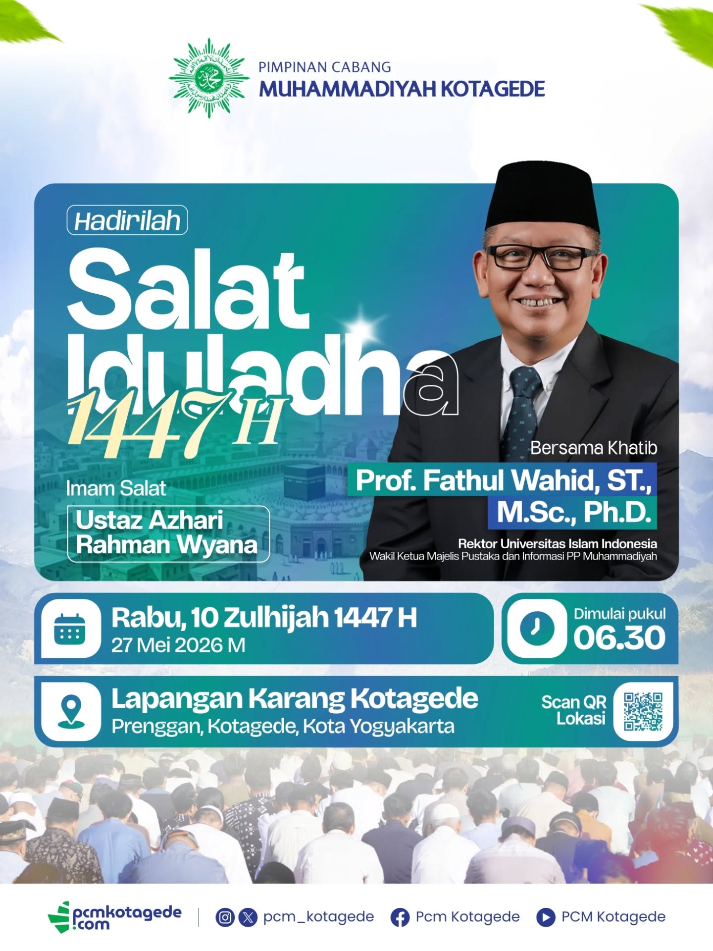 Mari sambut hari raya Iduladha 1447 H dengan hati yang penuh keikhlasan dan semangat kebersamaan ✨

PCM Kotagede mengundang seluruh jamaah dan masyarakat untuk hadir dalam pelaksanaan Salat Iduladha 1447 H di Lapangan Karang Kotagede.

Bersama Prof. Fathul Wahid, ST., M.Sc., Ph.D. sebagai khatib, semoga momentum Iduladha menjadi pengingat tentang keteladanan pengorbanan, ketaatan, dan kepedulian sosial kepada sesama.

Mari hadir lebih awal, ramaikan syiar Islam, dan kuatkan ukhuwah di hari yang mulia ini 💙

_____
website : pcmkotagede.com
Facebook : Pcm Kotagede
Instagram : pcm_kotagede
X : Pcm kotagede
Youtube : PCM Kotagede

© Majelis Pustaka dan Informasi PCM Kotagede

#muhammadiyah #islam #berkemajuan #pcmkotagede
