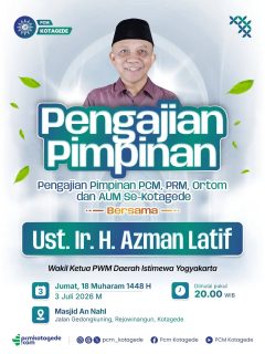 PENGAJIAN PIMPINAN PCM KOTAGEDE

Dalam rangka memperkuat ukhuwah, memperdalam pemahaman agama, serta menyegarkan semangat dakwah dan bermuhammadiyah, PCM Kotagede mengundang seluruh Pimpinan PCM, PRM, Ortom, dan AUM se-Kotagede untuk menghadiri Pengajian Pimpinan.

Insyaallah akan disampaikan oleh:
🎙️ Ust. Ir. H. Azman Latif
Wakil Ketua PWM Daerah Istimewa Yogyakarta

🗓️ Jumat, 3 Juli 2026
📅 18 Muharam 1448 H
🕗 Pukul 20.00 WIB
📍 Masjid An Nahl
Jl. Gedongkuning, Rejowinangun, Kotagede

Mari hadir bersama untuk menambah ilmu, memperkuat komitmen dakwah, serta mempererat silaturahmi antar pimpinan Muhammadiyah se-Kotagede.

#muhammadiyah #kotagede #pcmkotagede