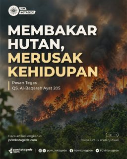 Pesan ini menjadi pengingat bahwa alam bukan sekadar sumber daya yang dapat dimanfaatkan tanpa batas. Hutan menjaga keseimbangan ekosistem, menopang kehidupan, dan menjadi bagian penting dari masa depan generasi mendatang.

Ketika hutan dibakar dan lingkungan dirusak, dampaknya bukan hanya dirasakan alam, tetapi juga manusia.

Menjaga lingkungan adalah tanggung jawab bersama. Mari merawat bumi, mencegah kerusakan, dan mewujudkan nilai-nilai Islam dalam tindakan nyata.

📖 Baca artikel selengkapnya di pcm kotagede.com

Simpan dan bagikan konten ini agar semakin banyak yang peduli terhadap kelestarian lingkungan.

#pcmkotagede #muhammadiyah #kotagede #savehutan #salamlesatari