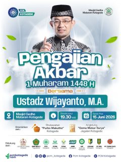 Mari sambut Tahun Baru Islam dengan memperkuat iman, mempererat ukhuwah, dan menambah ilmu dalam suasana penuh keberkahan.

📖 Pengajian Akbar 1 Muharam 1448 H
Bersama
🎙 Ustadz Wijayanto, M.A. @ustadwijayanto.official

📍 Masjid Gedhe Mataram Kotagede
📅 Senin Pon, 15 Juni 2026
🕢 Pukul 19.30 WIB

Dimeriahkan oleh:
🎵 Sholawatan "Purbo Makutho" Kotagede
🎶 Angklung "Gema Mekar Surya" Jagalan Kotagede

✅️Bawa infaq terbaik
📌Untuk parkir kendaraan disebelah utara masjid gedhe mataram kotagede

Mari ajak keluarga, sahabat, dan jamaah untuk bersama-sama mengawali tahun baru Hijriah dengan semangat hijrah menuju pribadi yang lebih baik.

#muhammadiyah #kotagede #pcmkotagede #1muharam1448h #pengajianakbar