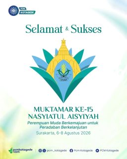 Selamat & Sukses Muktamar ke-15 Nasyiatul 'Aisyiyah

Semoga Muktamar ini melahirkan gagasan-gagasan strategis, kepemimpinan yang amanah, serta memperkuat peran perempuan muda berkemajuan dalam membangun peradaban yang berkeadilan, inklusif, dan berkelanjutan.

#muhammadiyah #muktamarnasyiatulaisyiyah #nasyiatulaisyiyah #pcmkotagede