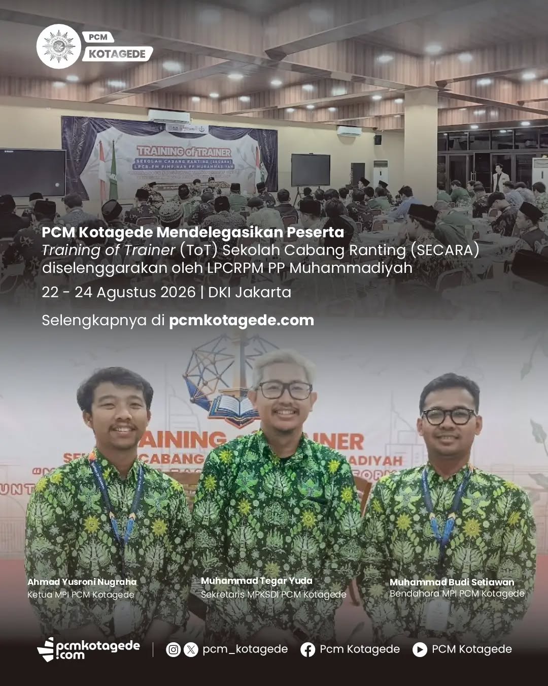 PCM Kotagede mengirimkan tiga delegasi untuk mengikuti Training of Trainer (ToT) Sekolah Cabang Ranting (SECARA) yang diselenggarakan oleh LPCRPM PP Muhammadiyah pada 22–24 Agustus 2026 di DKI Jakarta.

Kegiatan ini menjadi bagian dari ikhtiar Muhammadiyah dalam memperkuat gerakan Persyarikatan hingga tingkat Cabang dan Ranting. Melalui pelatihan ini, para peserta dibekali pemahaman, strategi, dan keterampilan untuk menggerakkan, membina, serta mengembangkan Cabang dan Ranting sebagai basis utama dakwah Muhammadiyah.

Semoga ilmu dan pengalaman yang diperoleh dapat menjadi bekal untuk memperkuat gerakan Muhammadiyah di Kotagede serta melahirkan Cabang dan Ranting yang semakin hidup, maju, dan berkemajuan.

#pcmkotagede #muhammadiyah #kotagede #lpcrpm #ppmuhammadiyah